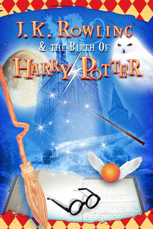 J.K. Rowling & The Birth of Harry Potter Poster