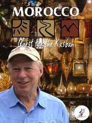  Richard Bangs' Adventures with Purpose, Morocco, Quest for the Kasbah Poster
