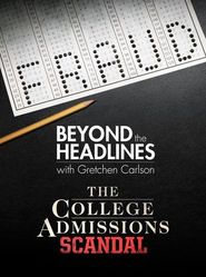  Beyond the Headlines: The College Admissions Scandal with Gretchen Carlson Poster