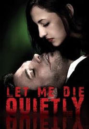  Let Me Die Quietly Poster