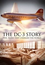  The DC-3 Story: The Plane that Changed the World Poster