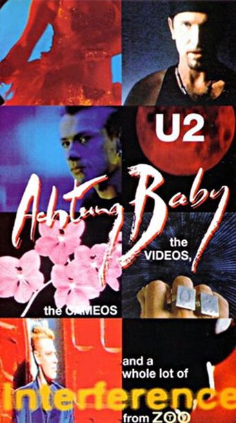  U2: Achtung Baby, the Videos, the Cameos and a Whole Lot of Interference from ZOO-TV Poster