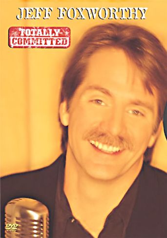  Jeff Foxworthy: Totally Committed Poster