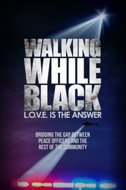 Walking While Black: L.O.V.E. is the Answer Poster