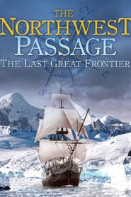  The Northwest Passage: The Last Great Frontier Poster