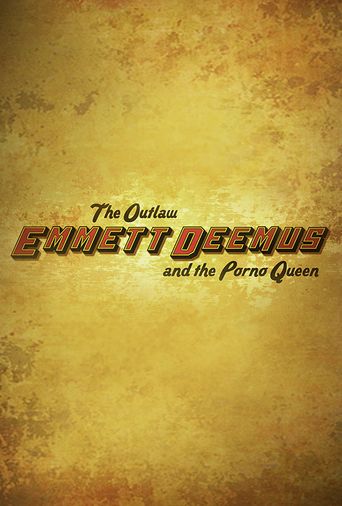  The Outlaw Emmett Deemus and the Porno Queen Poster