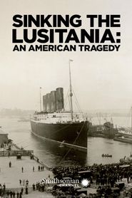  Sinking the Lusitania: An American Tragedy Poster