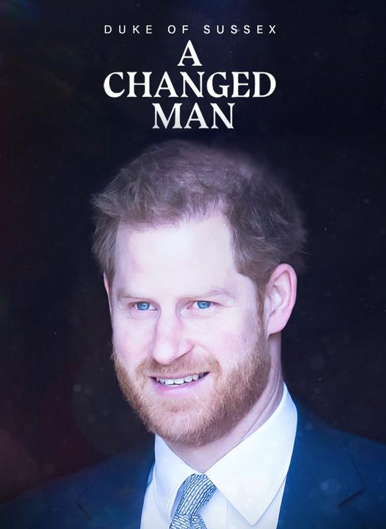 Duke of Sussex: A Changed Man