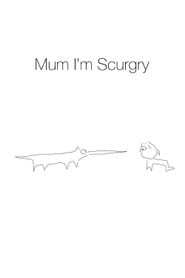  Mum I'm Scurgry Poster