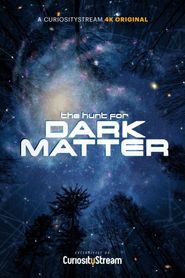 The Hunt for Dark Matter Poster
