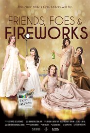 Friends, Foes & Fireworks Poster