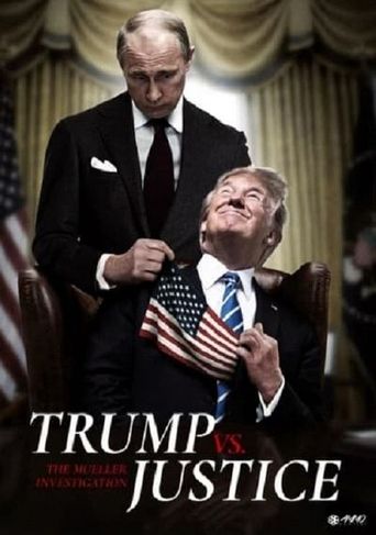  Trump vs. Justice: The Mueller Investigation Poster