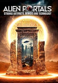  Alien Portals: Strange Artifacts, Devices and Technology Poster
