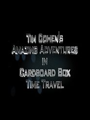  Tim Cohen's Amazing Adventures in Cardboard Box Time Travel Poster