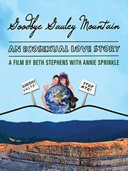  Goodbye Gauley Mountain: An Ecosexual Love Story Poster