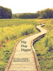  "Flip Flop Flippin': One man's search for character(s) on the A.T." Poster