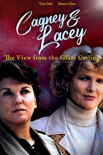  Cagney & Lacey: The View Through the Glass Ceiling Poster