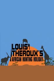 Louis Theroux's African Hunting Holiday Poster