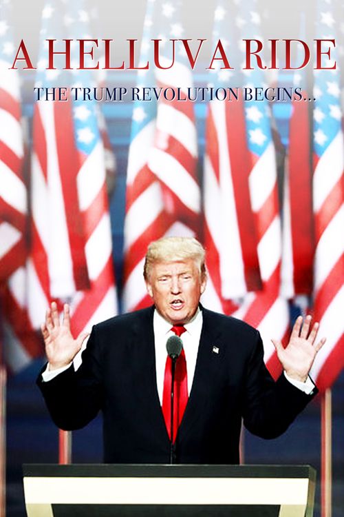 A Helluva Ride: The Trump Revolution Begins... Poster