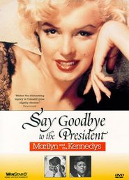  Say Goodbye to the President: Marilyn and The Kennedys Poster
