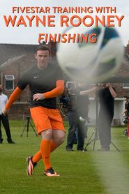  Fivestar Training With Wayne Rooney: Finishing Poster