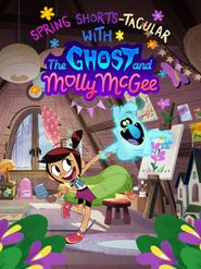  Spring Shorts-Tacular with the Ghost and Molly McGee Poster
