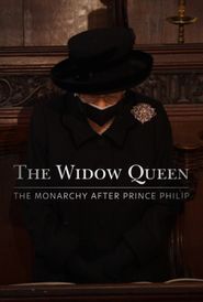  The Widow Queen: The Monarchy After Prince Philip Poster