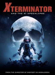  Xterminator and the AI Apocalypse Poster