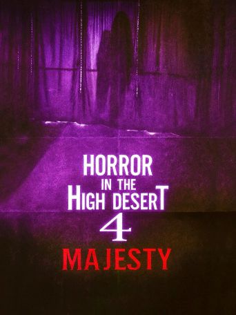 Horror in the High Desert 4: Majesty (2025): Where to Watch and Stream