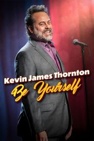  Kevin James Thornton: Be Yourself Poster
