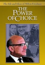  The Power of Choice: The Life and Ideas of Milton Friedman Poster