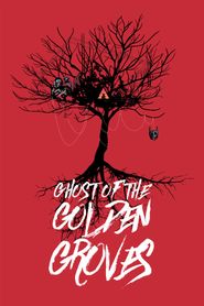  Ghost of the Golden Groves Poster
