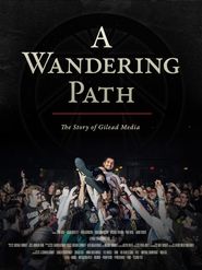  A Wandering Path (The Story of Gilead Media) Poster