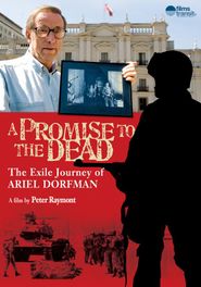  A Promise to the Dead: The Exile Journey of Ariel Dorfman Poster