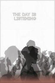  The Day Is Listening Poster