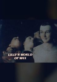  Lily's World of Wax Poster