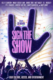  Sign the Show: Deaf Culture, Access & Entertainment Poster