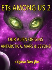  ETs Among Us 2: Our Alien Origins, Antarctica, Mars and Beyond Poster