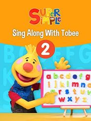  Sing Along With Tobee 2 - Super Simple Poster