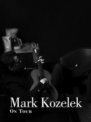  Mark Kozelek On Tour : A Documentary Poster