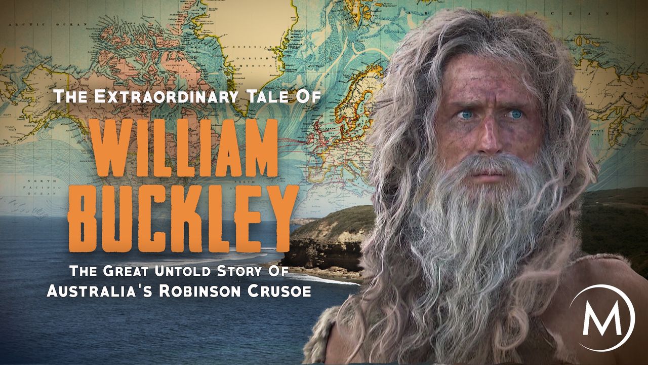 The Extraordinary Tale of William Buckley: The great untold story of Australia's Robinson Crusoe Backdrop