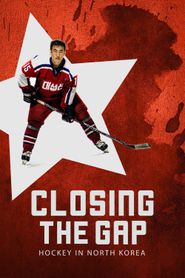  Closing the Gap: Hockey in North Korea Poster