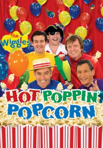 The Wiggles: Hot Poppin' Popcorn (2009): Where to Watch and Stream