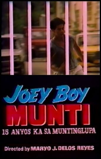  Joey Boy Munti: 15 anyos ka sa Muntinlupa Poster