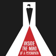  Inside the Mind of a Psychopath Poster