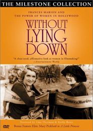  Without Lying Down: Frances Marion and the Power of Women in Hollywood Poster