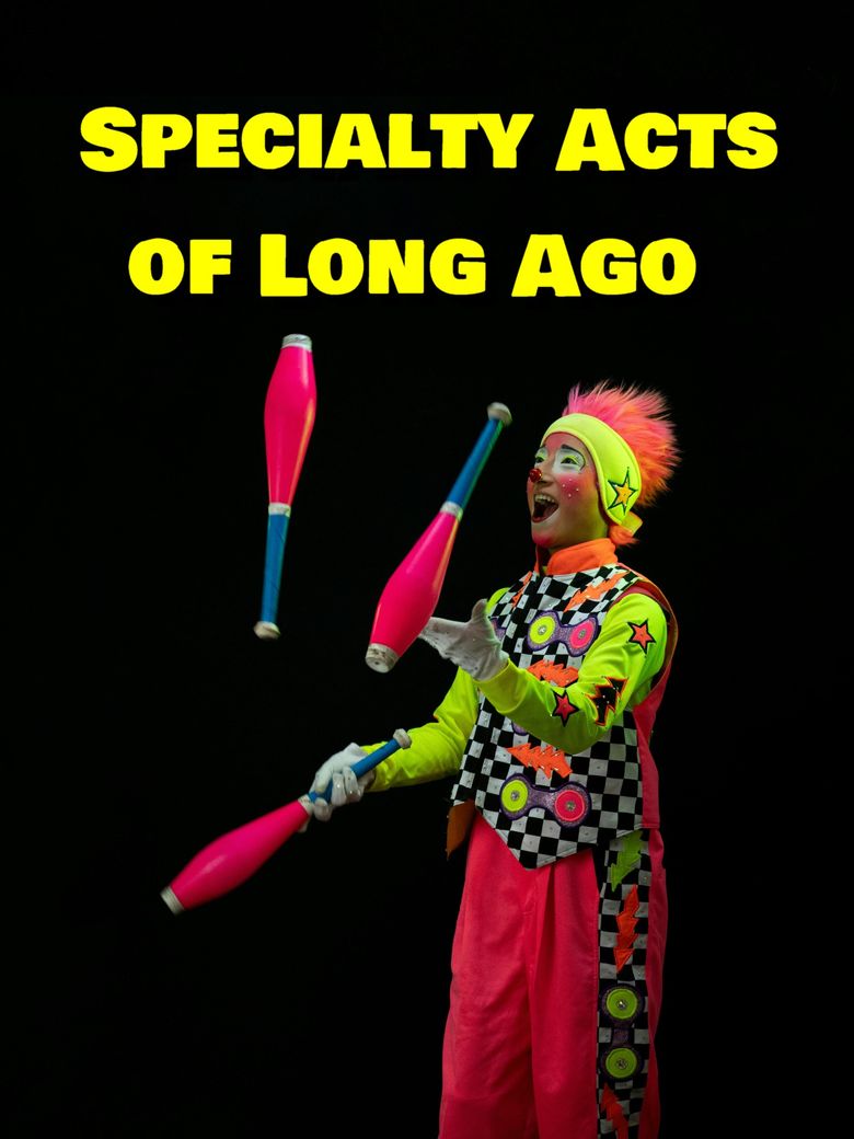 Specialty Acts of Long Ago