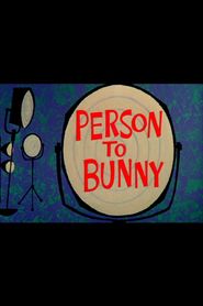  Person to Bunny Poster