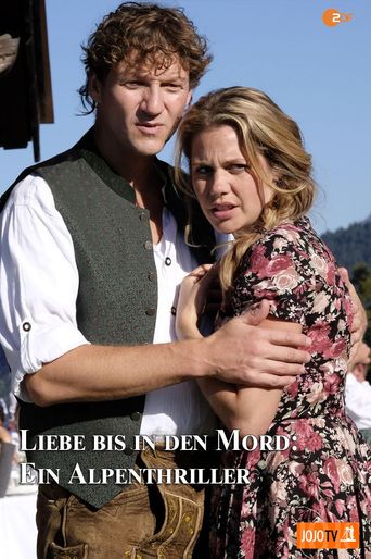  Liebe bis in den Mord: Ein Alpenthriller Poster
