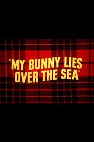  My Bunny Lies Over the Sea Poster